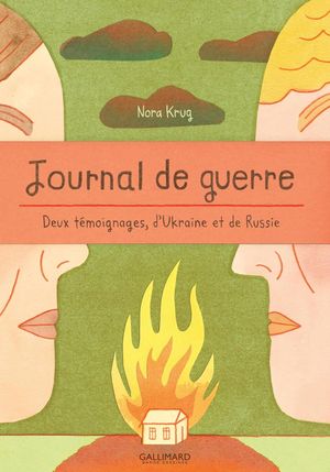 Journal de guerre - Deux témoignages d’Ukraine et de Russie