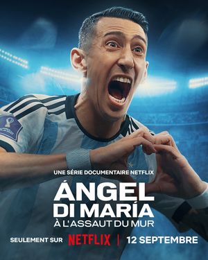 Ángel Di María : À l'assaut du Mur