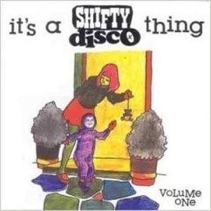 It's a Shifty Disco Thing, Volume 1