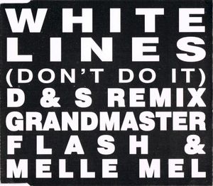 White Lines (Don’t Do It) (D & S remix)