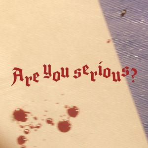 Are you serious? (Single)