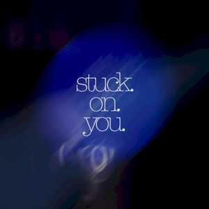 Stuck On You (Single)