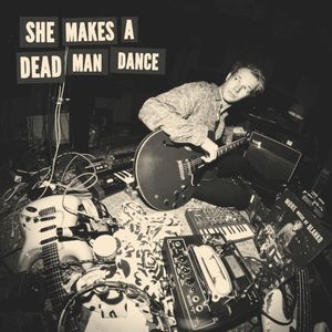 She Makes a Dead Man Dance (Single)