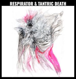 Respirator & Tantric Death (Single)