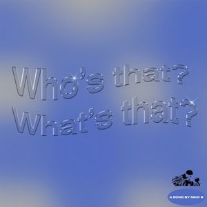 Who's That What's That (Single)