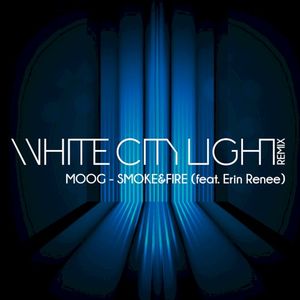 Smoke and Fire (WHITECITYLIGHT remix)