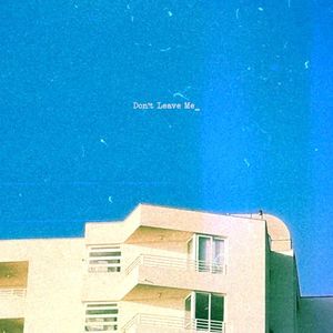 Don’t Leave Me (Single)