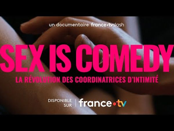 Sex is Comedy - La révolution des coordinatrices d'intimité