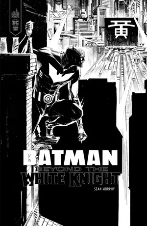 Batman: Beyond the White Knight (Version N&B)