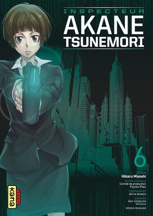 Psycho-Pass : Inspecteur Akane Tsunemori, tome 6