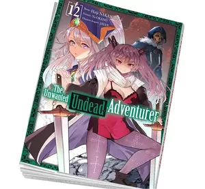 The Unwanted Undead Adventurer, tome 12