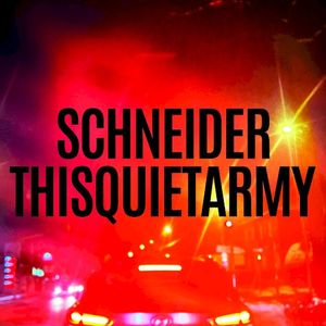 SCHNEIDER | THISQUIETARMY I