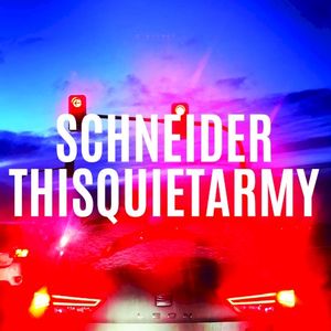 SCHNEIDER | THISQUIETARMY II