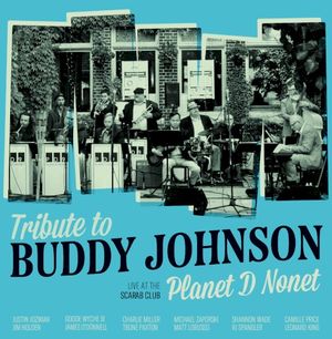 Planet D Nonet Live at the Scarab Club: Tribute to Buddy Johnson (Live)