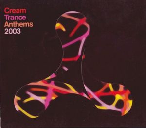 Cream Trance Anthems 2003