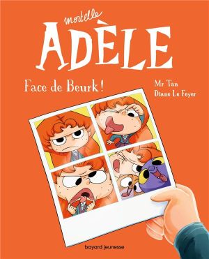 Face de beurk ! - Mortelle Adèle, tome 19