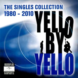 Yello By Yello (The Singles Collection 1980 - 2010)