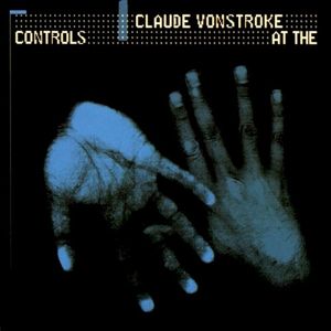 Claude Vonstroke: At the Controls