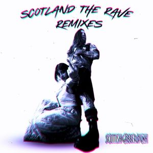 Scotland the Rave Remixes