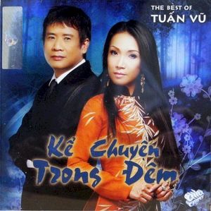 Kể chuyện trong đêm - The best of Tuấn Vũ