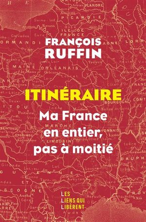 Itinéraire : Ma France en entier, pas à moitié !