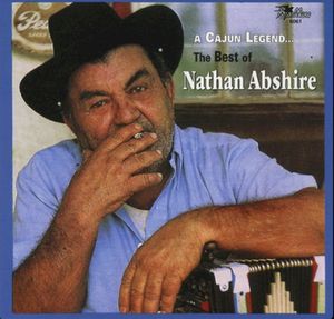 A Cajun Legend: The Best of Nathan Abshire