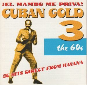 Cuban Gold 3: ¡El mambo me priva! - The 60s