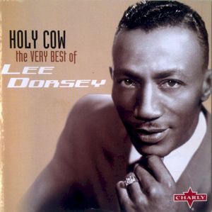 Holy Cow: The Very Best of Lee Dorsey