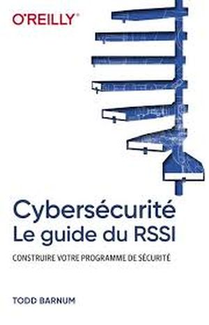 Cybersécurité Le guide du RSSI