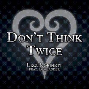 Don't Think Twice (From "Kingdom Hearts 3") (Single)