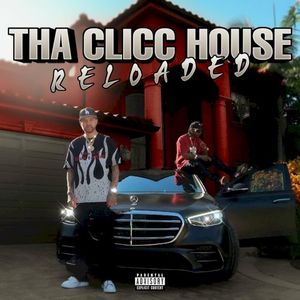 Tha Clicc House RELOADED