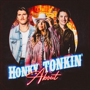 Honky Tonkin’ About (Single)