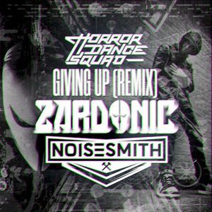 Giving Up (Zardonic & Noisesmith Remix)