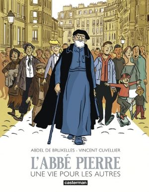 L'Abbé Pierre - Une vie pour les autres