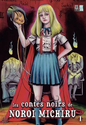 Les Contes noirs de Noroi Michiru, tome 1