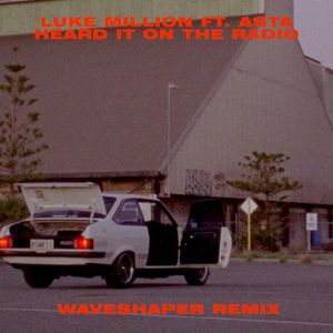 Heard It on the Radio [Waveshaper remix]