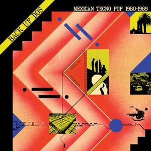 Back Up Dos: Mexican Tecno Pop 1982-1989