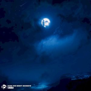 Kiss The Night Goodbye (Single)