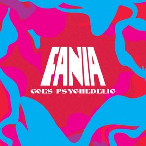 Fania Goes Psychedelic