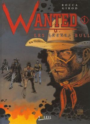 Les Frères Bull - Wanted, tome 1