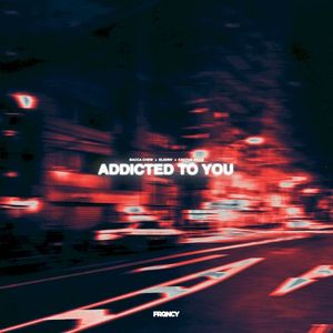 Addicted To You (Single)