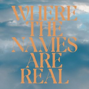 Where the Names Are Real (Single)