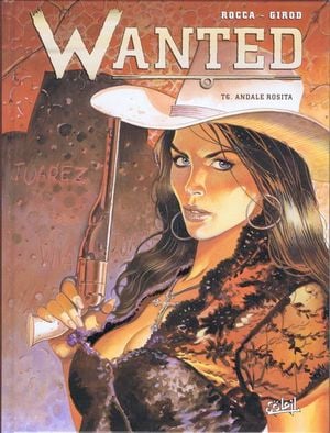 Andale Rosita - Wanted, tome 6