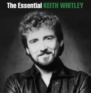 The Essential Keith Whitley