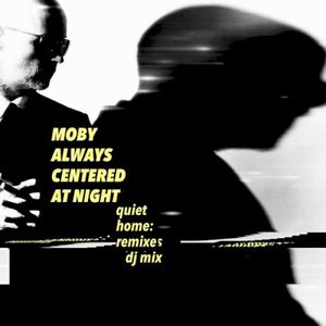 Always Centered At Night (Quiet Home: Remixes DJ Mix)