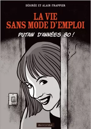 La vie sans mode d'emploi - Putain d'années 80 !