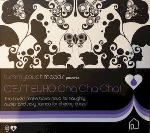 Tummy Touch Moods Presents C'Est Euro Cha Cha Cha!