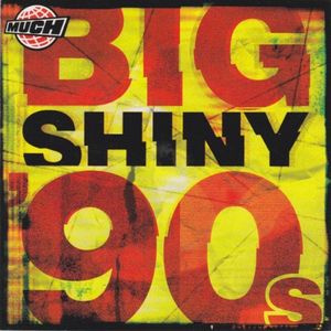 Big Shiny 90s