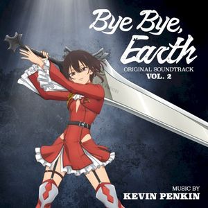 Bye Bye, Earth - Vol. 2 (Original Anime Series Soundtrack) (OST)