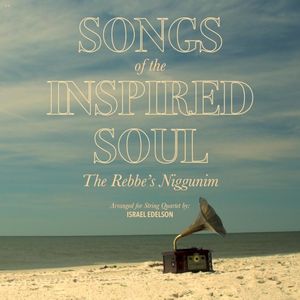 Songs of the Inspired Soul: The Rebbe's Niggunim (EP)